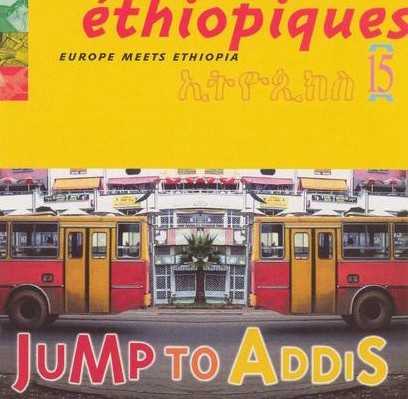 Éthiopiques 15: Jump to Addis