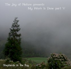 My Work Is Done, Part V: Shepherds in the Fog