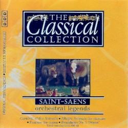 The Classical Collection 20: Saint-Saëns: Orchestral Legends