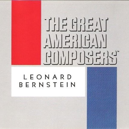 The Great American Composers: Leonard Bernstein