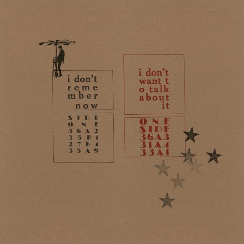 I Don’t Remember Now / I Don’t Want to Talk About It