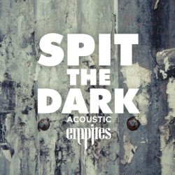 Spit the Dark (acoustic)
