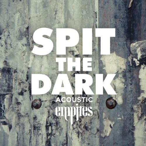 Spit the Dark (acoustic)
