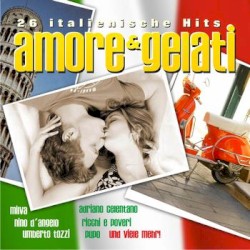 Amore & gelati: 26 italienische Hits