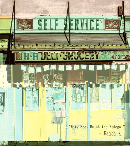Bet, Meet Me at the Bodega.