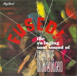 Fused!: The Swinging Soul Sound Of Dave Davani