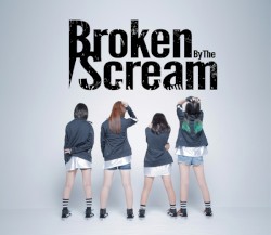 Broken By The Scream