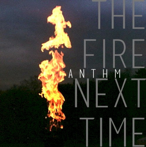 The Fire Next Time