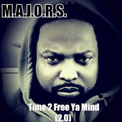 Time 2 Free Ya Mind (2.0)