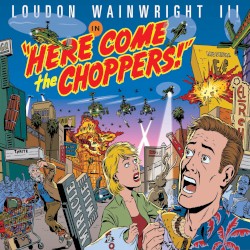 Here Come the Choppers!