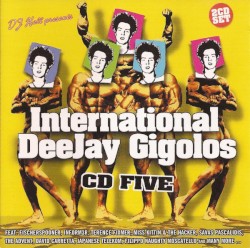 International DeeJay Gigolos, CD Five