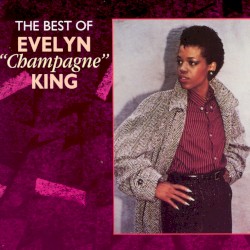 The Best of Evelyn “Champagne” King