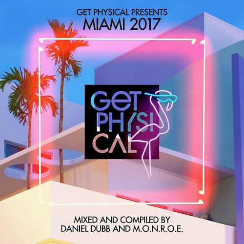 Get Physical Presents Miami 2017