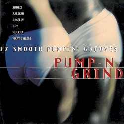 Pump‐N‐Grind: 17 Smooth Pumpin’ Grooves