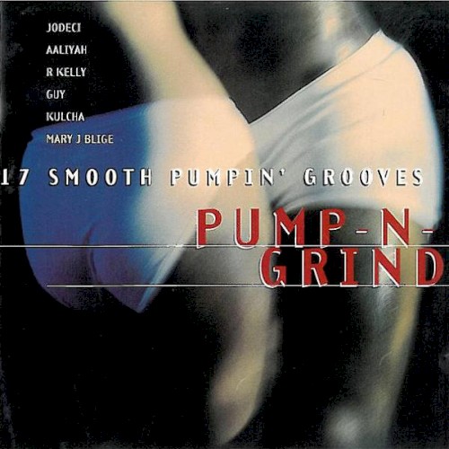 Pump‐N‐Grind: 17 Smooth Pumpin’ Grooves