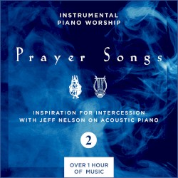 Instrumental Piano Worship Prayer Songs, Vol. 2: Whole Hearted Worship