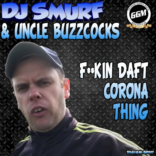 F**ckin Daft Corona Thing