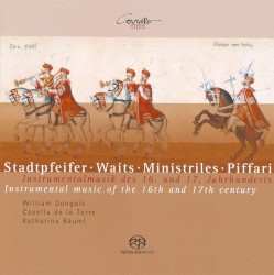 Stadtpfeifer - Waits - Ministriles - Piffari: Instrumentalmusik des 16. und 17. Jahrhunderts