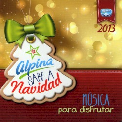 Alpina sabe a Navidad 2013: Música para disfrutar