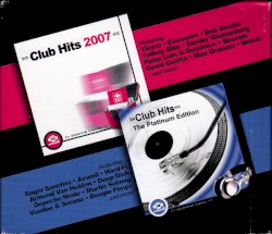 Club Hits 2007 & Club Hits The Platinum Edition