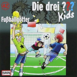Die drei ??? Kids, Folge 42: Fussballgötter