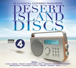 Desert Island Discs: 40 Classical Castaway Favourites
