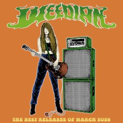Weedian: The Best Releases of March 2026