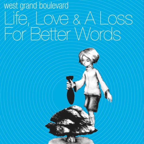 Life, Love & A Loss for Better Words