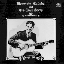 Mountain Ballads And Old-Time Songs
