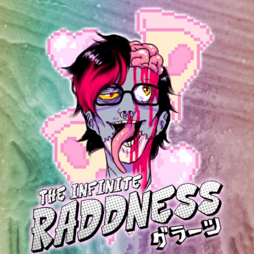 The Infinite Raddness