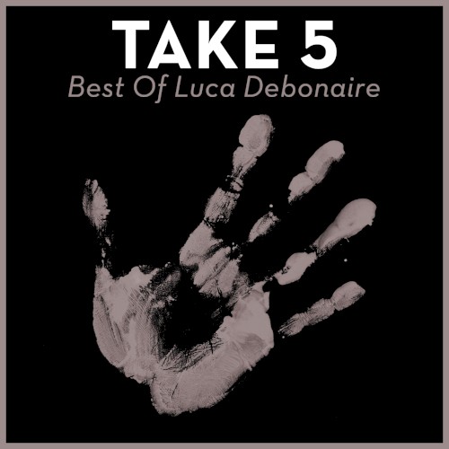 Take 5: Best of Luca Debonaire