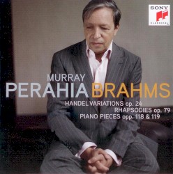 Handel Variations, op. 24 / Rhapsodies, op. 79 / Piano Pieces, opp. 118 & 119
