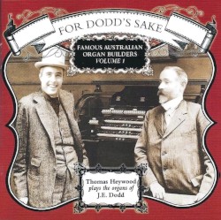 For Dodd’s Sake: Famous Australian Organ Builders, Volume 1