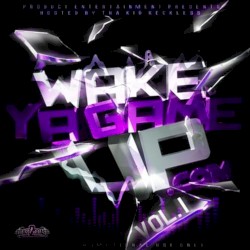 Wake Ya Game Up, Vol. 1