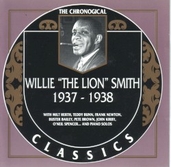 The Chronological Classics: Willie "The Lion" Smith 1937-1938