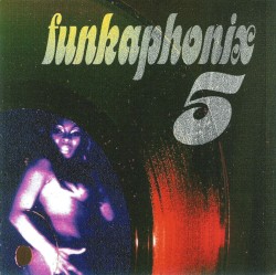 Funkaphonix 5: Raw and Uncut Funk 1968-1975