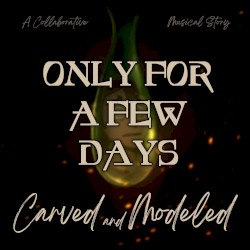 Only For a Few Days