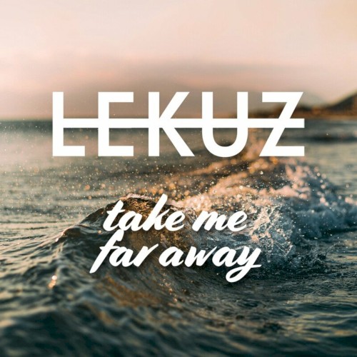 Take Me Far Away