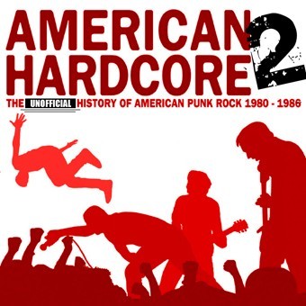 American Hardcore 2: The Unofficial History of Punk Rock 1980-1986