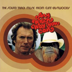 The Sound Track Music From Clint Eastwood’s “Any Which Way You Can”