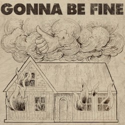 Gonna Be Fine