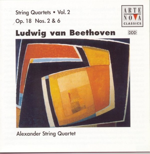 String Quartets, Volume 2: Op. 18 Nos. 2 & 6 (Alexander String Quartet)