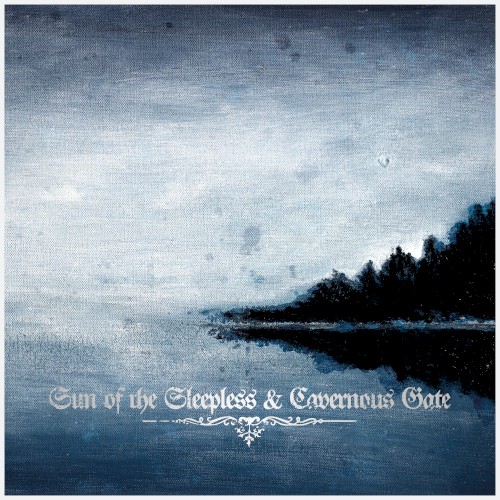Sun of the Sleepless / Cavernous Gate