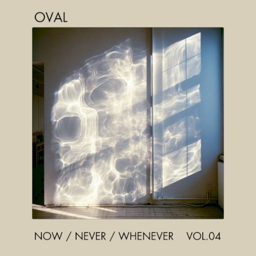 Now / Never / Whenever, Vol.4