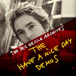 The Have A Nice Day Demos