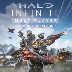Halo Infinite Multiplayer: A New Generation (Original Soundtrack)