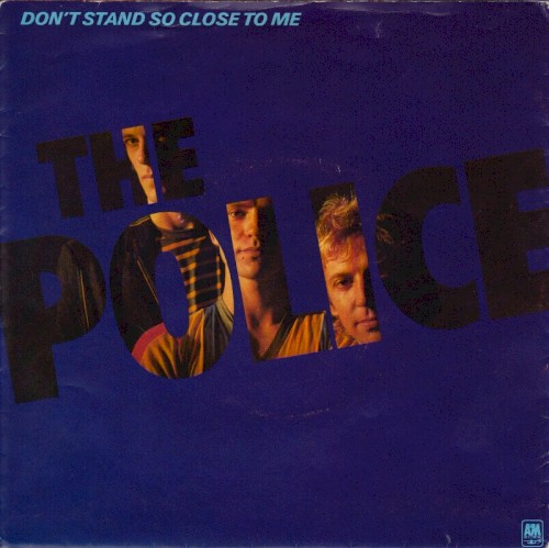 Don’t Stand So Close to Me