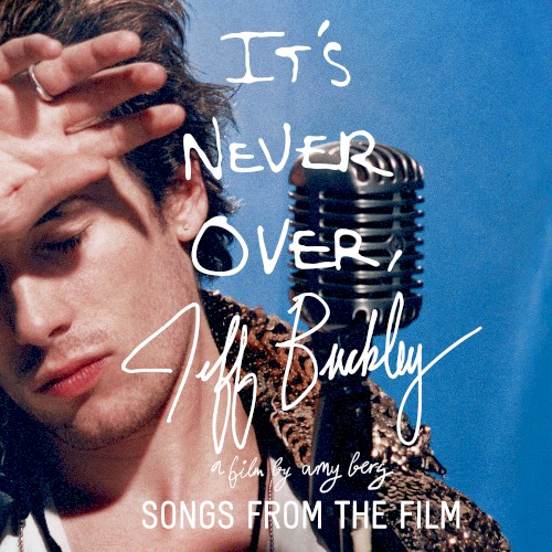 Jeff Buckley: It’s Never Over