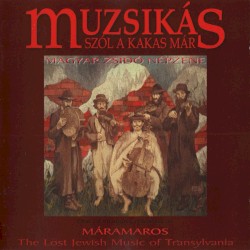 Máramaros: The Lost Jewish Music of Transylvania