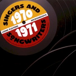 Singers and Songwriters: 1970–1971